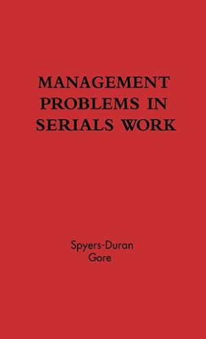 Imagen del vendedor de Management Problems in Serials Work. by Spyers-Duran, Peter, Gore, Daniel [Hardcover ] a la venta por booksXpress