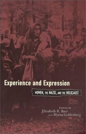 Seller image for Experience and Expression: Women, the Nazis, and the Holocaust [Paperback ] for sale by booksXpress