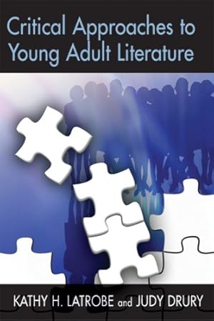 Seller image for Critical Approaches to Young Adult Literature by Kathy H. Latrobe, Judy Drury [Paperback ] for sale by booksXpress