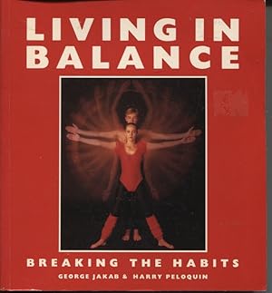 LIVING IN BALANCE: BREAKING THE HABITS