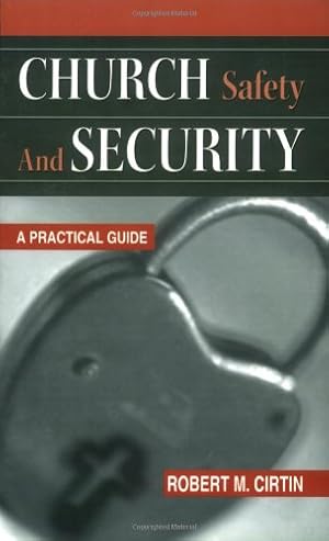 Bild des Verkufers fr Church Safety and Security: A Practical Guide by Robert M. Cirtin, John M. Edie, Dennis K. Lewis [Paperback ] zum Verkauf von booksXpress