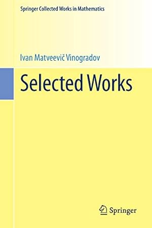 Imagen del vendedor de Selected Works: Prepared by the Steklov Mathematical Institute of the Academy of Sciences of the USSR on the occasion of his ninetieth birthday (Springer Collected Works in Mathematics) [Soft Cover ] a la venta por booksXpress