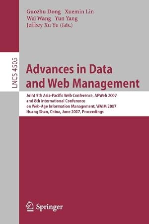 Immagine del venditore per Advances in Data and Web Management: Joint 9th Asia-Pacific Web Conference, APWeb 2007, and 8th International Conference on Web-Age Information . (Lecture Notes in Computer Science) [Paperback ] venduto da booksXpress