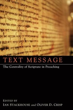 Image du vendeur pour Text Message: The Centrality of Scripture in Preaching [Paperback ] mis en vente par booksXpress