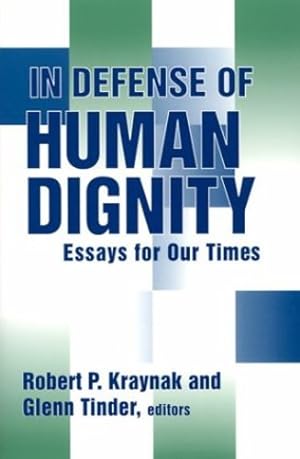 Bild des Verkufers fr In Defense of Human Dignity: Essays for Our Times (Loyola Topics in Political Philosophy) [Paperback ] zum Verkauf von booksXpress