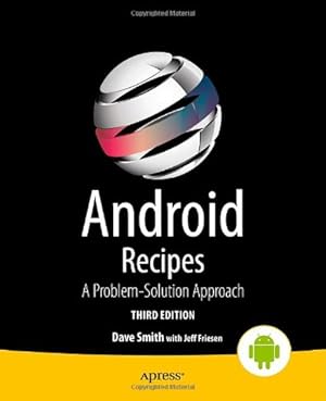 Seller image for Android Recipes: A Problem-Solution Approach by Smith, Dave, Friesen, Jeff [Paperback ] for sale by booksXpress