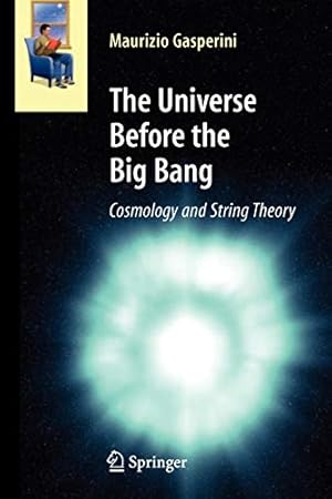 Imagen del vendedor de The Universe Before the Big Bang: Cosmology and String Theory (Astronomers' Universe) [Soft Cover ] a la venta por booksXpress