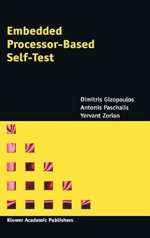 Immagine del venditore per Embedded Processor-Based Self-Test (Frontiers in Electronic Testing) by Gizopoulos, Dimitris, Paschalis, A., Zorian, Yervant [Hardcover ] venduto da booksXpress