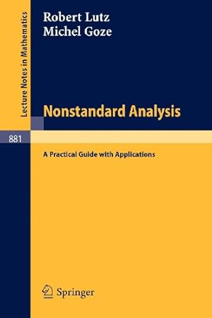 Bild des Verkufers fr Nonstandard Analysis.: A Practical Guide with Applications. (Lecture Notes in Mathematics) by Lutz, R., Goze, M. [Paperback ] zum Verkauf von booksXpress