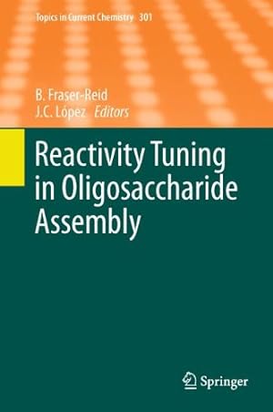 Image du vendeur pour Reactivity Tuning in Oligosaccharide Assembly (Topics in Current Chemistry) [Hardcover ] mis en vente par booksXpress