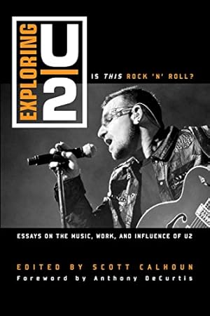 Bild des Verkufers fr Exploring U2: Is This Rock 'n' Roll?: Essays on the Music, Work, and Influence of U2 [Soft Cover ] zum Verkauf von booksXpress