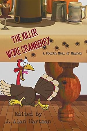 Seller image for The Killer Wore Cranberry: A Fourth Meal of Mayhem by Goffman, Barb, Williams, Big Jim, Wagner, Lisa, Diehl, Lesley A., Staggs, Earl, Metzger, Barbara, Long, Laird, Shrott, Steve, Murphy, Sandra, Chirico, Rob, Goldstein, Debra H. [Paperback ] for sale by booksXpress