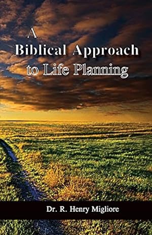 Bild des Verkufers fr A Biblical Approach to Life Planning by Migliore, Dr R Henry [Paperback ] zum Verkauf von booksXpress