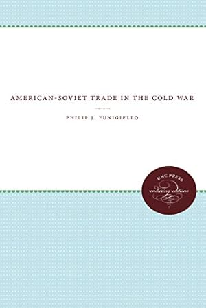Image du vendeur pour American-Soviet Trade in the Cold War by Funigiello, Philip J. [Paperback ] mis en vente par booksXpress