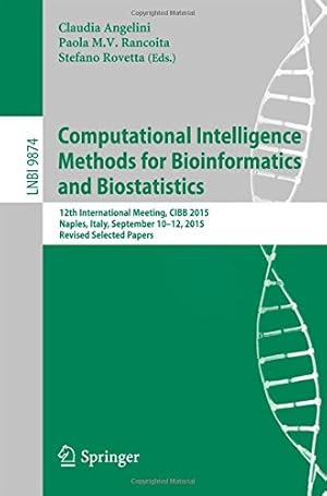 Seller image for Computational Intelligence Methods for Bioinformatics and Biostatistics: 12th International Meeting, CIBB 2015, Naples, Italy, September 10-12, 2015, . Papers (Lecture Notes in Computer Science) [Paperback ] for sale by booksXpress