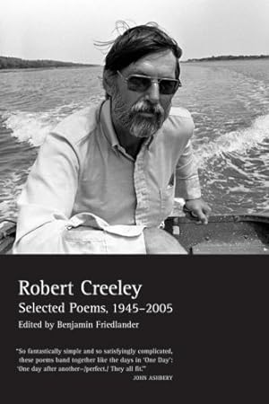 Seller image for Selected Poems of Robert Creeley, 19452005 by Creeley, Robert, Creeley, Penelope [Paperback ] for sale by booksXpress