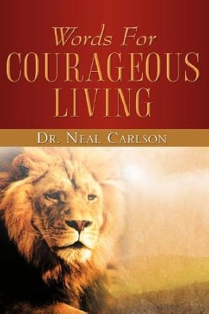 Seller image for WORDS FOR COURAGEOUS LIVING by Carlson, Neal [Hardcover ] for sale by booksXpress