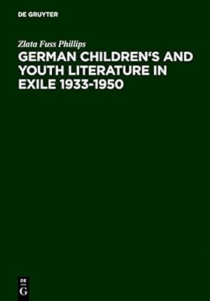 Imagen del vendedor de German Children's and Youth Literature in Exile 1933-1950 by Fuss Phillips, Zlata [Hardcover ] a la venta por booksXpress