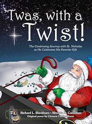 Seller image for Twas, with a Twist!: The Continuing Journey with St. Nicholas as He Celebrates His Favorite Gift by Blackburn, Richard L, Carnahan, Rhonda D, Moore, Clement Clarke [Hardcover ] for sale by booksXpress