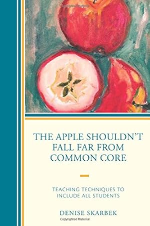 Seller image for The Apple Shouldn't Fall Far from Common Core: Teaching Techniques to Include All Students [Soft Cover ] for sale by booksXpress