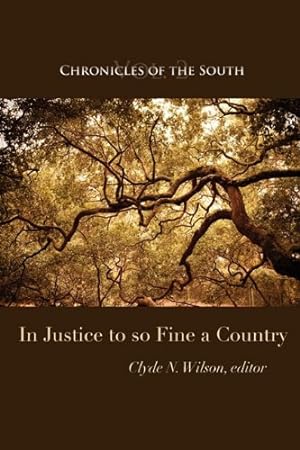 Seller image for Chronicles of the South: In Justice to So Fine a Country by Wilson, Clyde N., Fleming, Thomas [Paperback ] for sale by booksXpress
