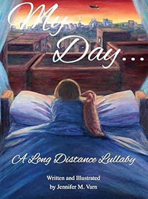 Seller image for My Day.: A Long Distance Lullaby by Varn, Jennifer M [Hardcover ] for sale by booksXpress
