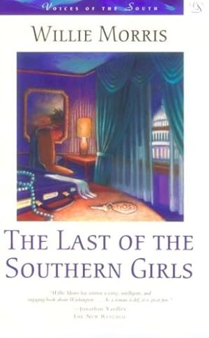 Seller image for The Last of the Southern Girls (Voices of the South) by Morris, Willie [Paperback ] for sale by booksXpress