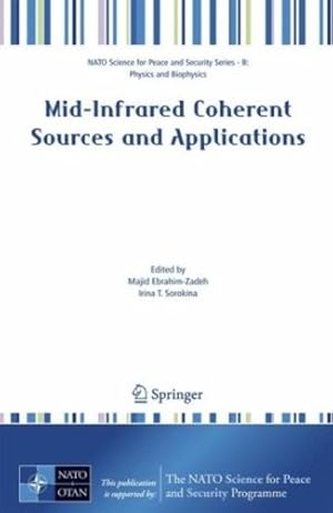 Seller image for Mid-Infrared Coherent Sources and Applications (NATO Science for Peace and Security Series B: Physics and Biophysics) [Hardcover ] for sale by booksXpress