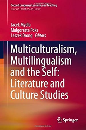 Seller image for Multiculturalism, Multilingualism and the Self: Literature and Culture Studies (Second Language Learning and Teaching) [Hardcover ] for sale by booksXpress
