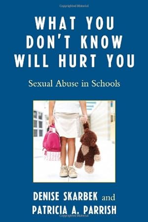 Seller image for What You Don't Know Will Hurt You: Sexual Abuse in Schools [Soft Cover ] for sale by booksXpress