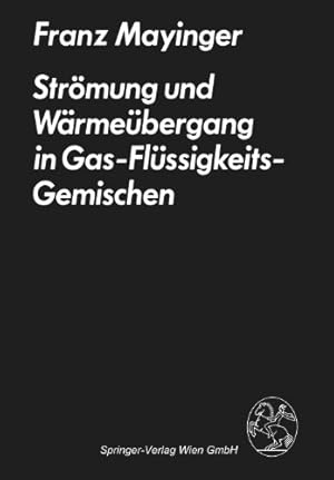 Seller image for Strömung und Wärmeübergang in Gas-Flüssigkeits-Gemischen (German Edition) by Mayinger, Franz [Paperback ] for sale by booksXpress