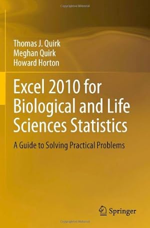 Image du vendeur pour Excel 2010 for Biological and Life Sciences Statistics: A Guide to Solving Practical Problems by Quirk, Thomas J, Quirk, Meghan, Horton, Howard [Paperback ] mis en vente par booksXpress