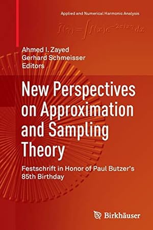 Seller image for New Perspectives on Approximation and Sampling Theory: Festschrift in Honor of Paul Butzer's 85th Birthday (Applied and Numerical Harmonic Analysis) [Paperback ] for sale by booksXpress