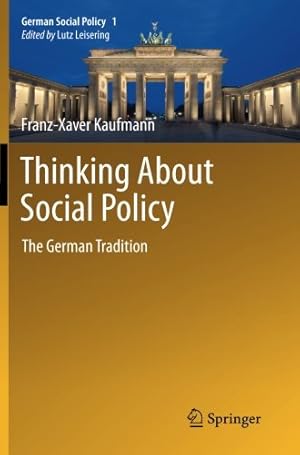 Bild des Verkufers fr Thinking About Social Policy: The German Tradition (German Social Policy) by Kaufmann, Franz-Xaver [Paperback ] zum Verkauf von booksXpress