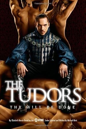 Seller image for The Tudors: Thy Will Be Done by Hirst, Michael, Massie, Elizabeth [Paperback ] for sale by booksXpress