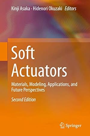 Image du vendeur pour Soft Actuators: Materials, Modeling, Applications, and Future Perspectives [Hardcover ] mis en vente par booksXpress