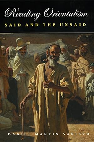 Seller image for Reading Orientalism: Said and the Unsaid (Publications on the Near East) by Varisco, Daniel Martin [Paperback ] for sale by booksXpress