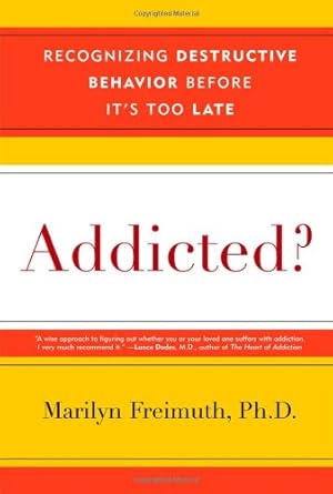 Imagen del vendedor de Addicted?: Recognizing Destructive Behaviors Before It's Too Late by Freimuth, Marilyn [Paperback ] a la venta por booksXpress