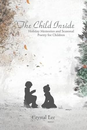 Image du vendeur pour The Child Inside: Holiday Memories and Seasonal Poetry for Children [Soft Cover ] mis en vente par booksXpress