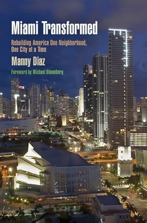 Seller image for Miami Transformed: Rebuilding America One Neighborhood, One City at a Time (The City in the Twenty-First Century) by Diaz, Manny [Paperback ] for sale by booksXpress