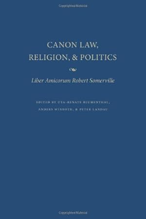 Immagine del venditore per Canon Law, Religion, and Politics: Liber Amicorum Robert Somerville [Hardcover ] venduto da booksXpress