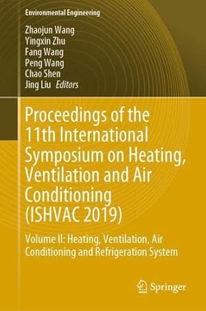 Immagine del venditore per Proceedings of the 11th International Symposium on Heating, Ventilation and Air Conditioning (ISHVAC 2019): Volume II: Heating, Ventilation, Air . (Environmental Science and Engineering) [Hardcover ] venduto da booksXpress