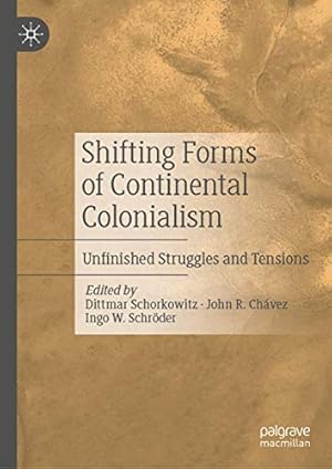 Seller image for Shifting Forms of Continental Colonialism: Unfinished Struggles and Tensions [Hardcover ] for sale by booksXpress