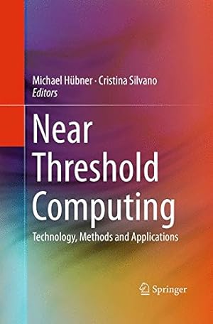 Seller image for Near Threshold Computing: Technology, Methods and Applications [Paperback ] for sale by booksXpress