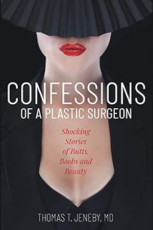 Bild des Verkufers fr Confessions of a Plastic Surgeon: Shocking Stories about Enhancing Butts, Boobs, and Beauty [Soft Cover ] zum Verkauf von booksXpress