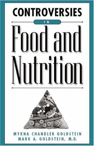 Seller image for Controversies in Food and Nutrition by Goldstein, Myrna Chandler, Goldstein M.D., Mark A. [Hardcover ] for sale by booksXpress