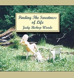 Imagen del vendedor de Finding the Sweetness of Life by Bishop Woods, Judy [Hardcover ] a la venta por booksXpress