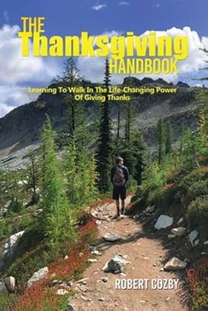 Immagine del venditore per The Thanksgiving Handbook: Learning To Walk In The Life-Changing Power Of Giving Thanks [Soft Cover ] venduto da booksXpress