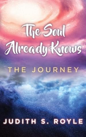 Seller image for The Soul Already Knows by Royle, Judith S, [Paperback ] for sale by booksXpress