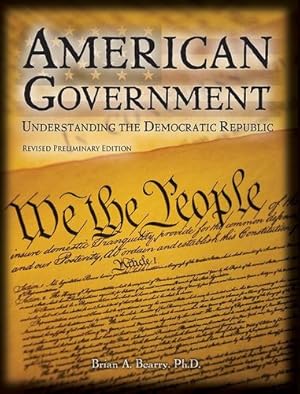 Bild des Verkufers fr American Government Understanding the Deomcratic Republic by BEARRY BRIAN [Paperback ] zum Verkauf von booksXpress